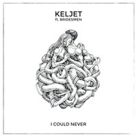 I Could Never - Keljet, Bridesmen