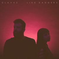 Like Daggers - CLAVVS