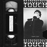 Equaliser - Running Touch, I.H