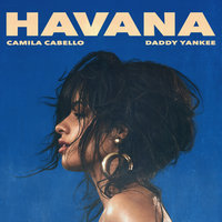Havana - Camila Cabello, Daddy Yankee