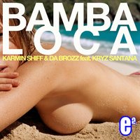 Bamba Loca - Da Brozz, Karmin Shiff, Karmin Shiff, Da Brozz