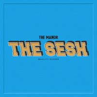 The Sesh - The Manor
