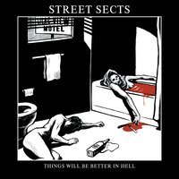 Things Will Be Better in Hell - Street Sects