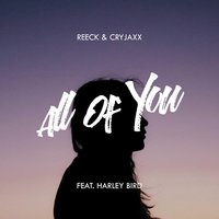 All of You - Reeck, CryJaxx, Harley Bird