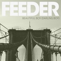 Beautiful Boy (Darling Boy) - Feeder