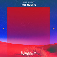 Not over U - Miles Away