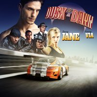 Dusk Till Dawn - Jane, VIA