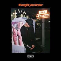 Thought You Knew - Kalin White