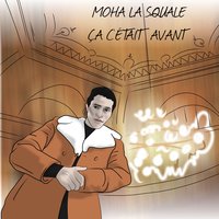 Ça c'était avant - Moha La Squale