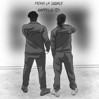 Rappelle-toi - Moha La Squale