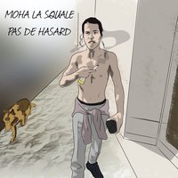 Pas de hasard - Moha La Squale
