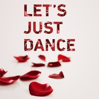 Let's Just Dance - Ships Have Sailed