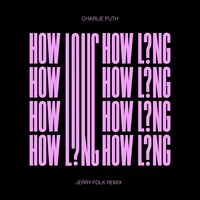 How Long - Charlie Puth, Jerry Folk