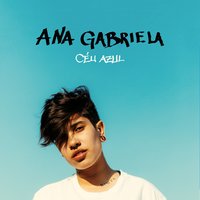 Céu Azul - Ana Gabriela