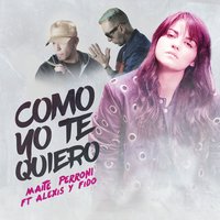Como yo te quiero - Maite Perroni, Alexis, Fido