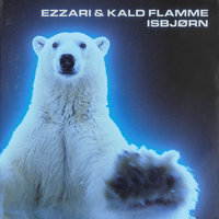 Isbjørn - Ezzari, Kald Flamme