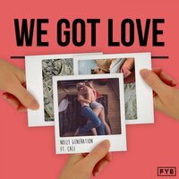 We Got Love - Noize Generation, Calí