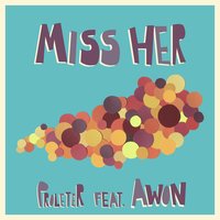 Miss Her - Awon