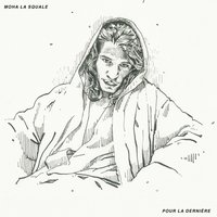 Pour la dernière - Moha La Squale