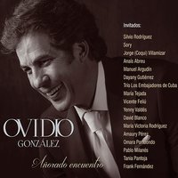 Llegué por San Antonio de los Baños - Ovidio Gonzalez, Silvio Rodríguez