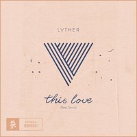 This Love - LVTHER, Savoi