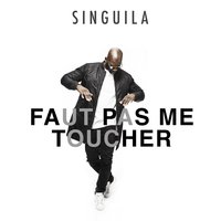 Faut pas me toucher - Singuila