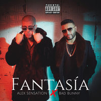 Fantasía - Alex Sensation, Bad Bunny
