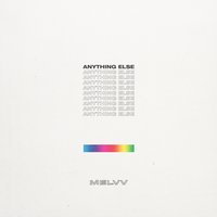 Anything Else - MELVV
