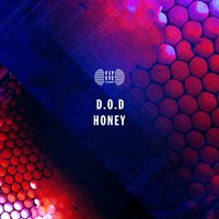 Honey - D.O.D