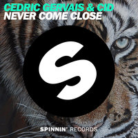 Never Come Close - Cedric Gervais, CID