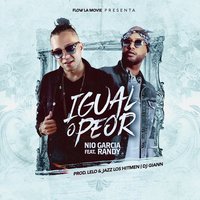 Igual o Peor - Nio Garcia, Randy