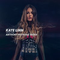 Your Love - KATE LINN, Anthony Keyrouz