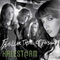 Familiar Taste of Poison - Halestorm