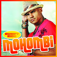 Bumpy Ride - Mohombi, Chuckie
