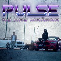 No hay mañana - Pulse