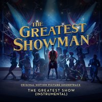 The Greatest Show (From "The Greatest Showman") - The Greatest Showman Ensemble