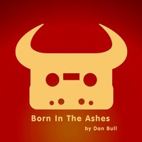 Born in the Ashes - Dan Bull