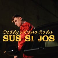 Sus Si Jos - Doddy, Oana Radu