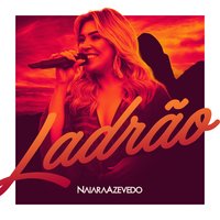 Ladrão - Naiara Azevedo