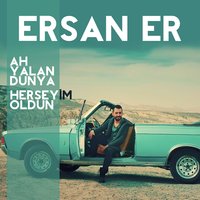 Herşeyim Oldun - Ersan Er, Çağatay Akman