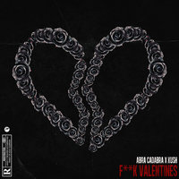 F**k Valentines - ABRA CADABRA, Kush