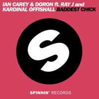 Baddest Chick - Ian Carey, Doron, Kardinal Offishall