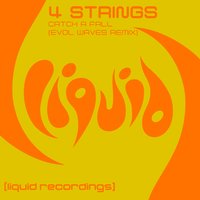Catch A Fall - 4 Strings, Evol Waves