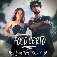 Foco Certo - Lexa, Rashid