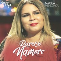 Parece Namoro - Marília Mendonça