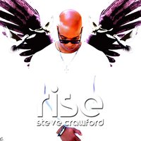 Rise - Steve Crawford, Lachi, Greg Diarra