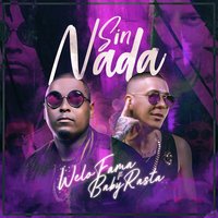 Sin Nada - Welo Fama, Baby Rasta