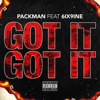 Got It, Got It - Packman, 6ix9ine