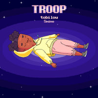 Troop - tobi lou, Smino