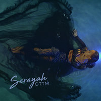 GTTM (Going Through the Motions) - Serayah